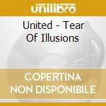 United - Tear Of Illusions cd