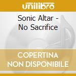 Sonic Altar - No Sacrifice cd