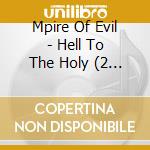 Mpire Of Evil - Hell To The Holy (2 Cd) cd