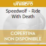 Speedwolf - Ride With Death cd