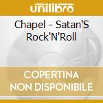 Chapel - Satan'S Rock'N'Roll cd