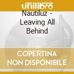 Nautiluz - Leaving All Behind cd