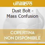Dust Bolt - Mass Confusion cd musicale di Dust Bolt