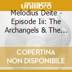 Melodius Deite - Episode Iii: The Archangels & The Olympiansm cd