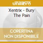 Xentrix - Bury The Pain cd