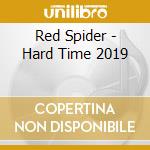 Red Spider - Hard Time 2019 cd