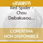 Red Spider - Chou Daibakusou Angel (3 Cd) cd musicale