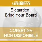 Ellegarden - Bring Your Board cd