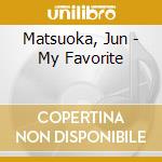 Matsuoka, Jun - My Favorite cd