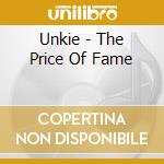 Unkie - The Price Of Fame cd musicale di Unkie