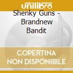Shenky Guns - Brandnew Bandit cd