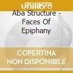 Aba Structure - Faces Of Epiphany