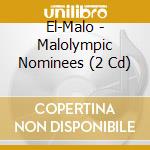 El-Malo - Malolympic Nominees (2 Cd) cd