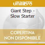 Giant Step - Slow Starter cd