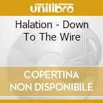 Halation - Down To The Wire cd