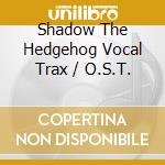 Shadow The Hedgehog Vocal Trax / O.S.T. cd
