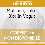 Matsuda, Julia - Xxx In Vogue cd