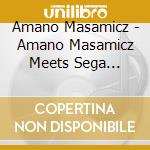 Amano Masamicz - Amano Masamicz Meets Sega -Best&Suisogaku Version- cd