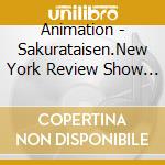 Animation - Sakurataisen.New York Review Show 3 (2 Cd) cd