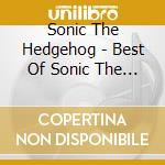 Sonic The Hedgehog - Best Of Sonic The Hedgehog True 2 cd musicale di Sonic The Hedgehog