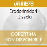 Irodorimidori - Jisseki cd
