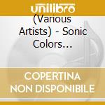 (Various Artists) - Sonic Colors Ultimate Original Soundtrack Re-Colors (2 Cd) cd musicale