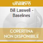 Bill Laswell - Baselines cd