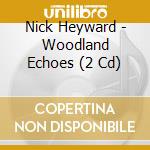 Nick Heyward - Woodland Echoes (2 Cd) cd