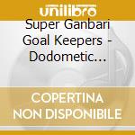 Super Ganbari Goal Keepers - Dodometic Youth cd