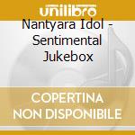 Nantyara Idol - Sentimental Jukebox cd
