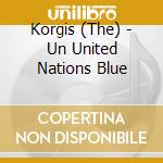 Korgis (The) - Un United Nations Blue cd