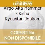 Virgo Aka Hammer - Kishu Ryuuritan-Joukan- cd