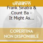 Frank Sinatra & Count Ba - It Might As Well Be Swing cd