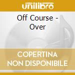 Off Course - Over cd