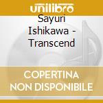Sayuri Ishikawa - Transcend cd