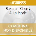 Sakura - Cherry A La Mode cd
