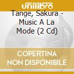 Tange, Sakura - Music A La Mode (2 Cd) cd