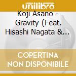 Koji Asano - Gravity (Feat. Hisashi Nagata & Isao Otake) cd