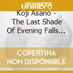 Koji Asano - The Last Shade Of Evening Falls 2/4 cd