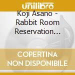 Koji Asano - Rabbit Room Reservation Center cd musicale di Koji Asano