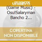(Game Music) - Osu!Salaryman Bancho 2 Soundtrack cd