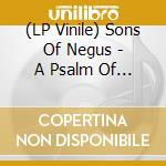 (LP Vinile) Sons Of Negus - A Psalm Of Praises To The Most High 1967-1972 cd