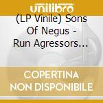(LP Vinile) Sons Of Negus - Run Agressors Run (7') vinile