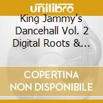 King Jammy's Dancehall Vol. 2 Digital Roots & Hard Dancehall 1984-1991 / Various (2 Cd) cd musicale