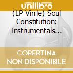 (LP Vinile) Soul Constitution: Instrumentals & Dubs 1971-1982 (2 Lp) vinile