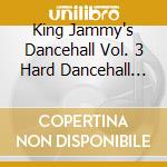 King Jammy's Dancehall Vol. 3 Hard Dancehall Murderer 1985-1989 / Various cd musicale