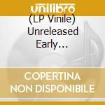 (LP Vinile) Unreleased Early Recordings: Shuffle & Boogie 1960 (10') vinile