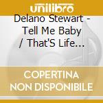 Delano Stewart - Tell Me Baby / That'S Life (7') cd