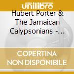 Hubert Porter & The Jamaican Calypsonians - Calypsos From Jamaica cd musicale di Hubert Porter & The Jamaican Calypsonians