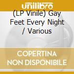 (LP Vinile) Gay Feet Every Night / Various vinile